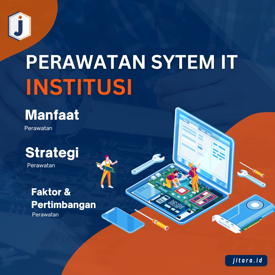 Pemeliharaan Rutin Teknologi Informasi (TI) di Institusi